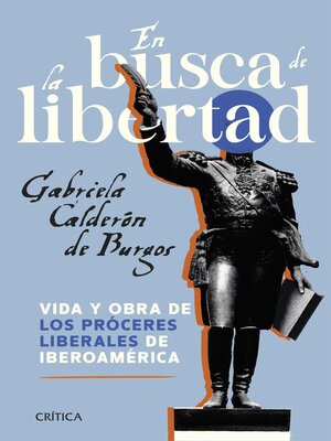 cover image of En busca de la libertad. Vida y obra de los próceres liberales de Iberoamérica